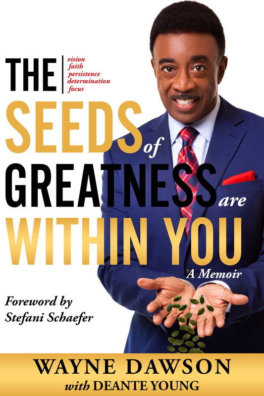 The Seeds of Greatness Are Within You: A Memoir
