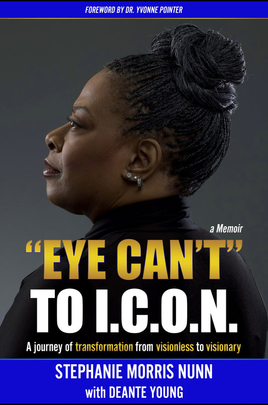 "Eye Can't" to I.C.O.N: A Journey of Transformation From Visionless to Visionary